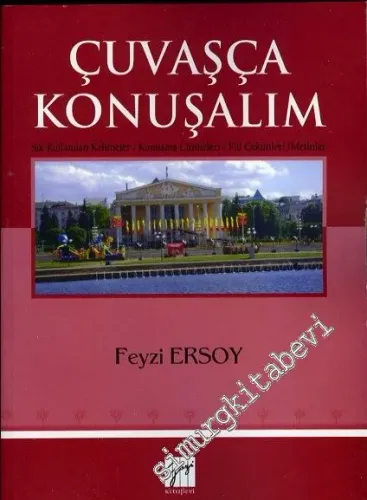 Çuvaşça Konuşalım : Sık Kullanılan Kelimler - Konuşma Cümleleri - Fiil Çekimleri - Metinler -