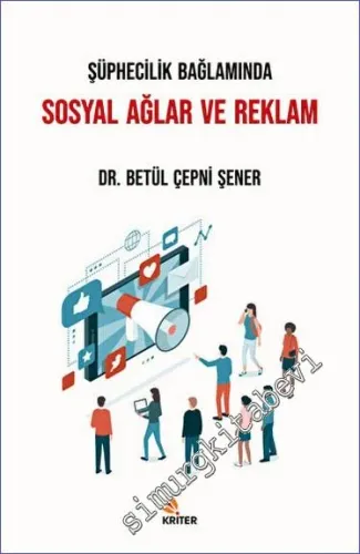 Şüphecilik Bağlamında Sosyal Ağlar ve Reklam -         2022