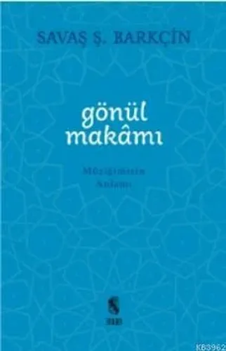 Gönül Makamı; Müziğimizin Anlamı