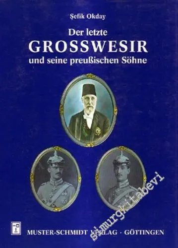 Der letzte Großwesir und seine preußischen Söhne [Mit privater Widmung des Autors auf der Titelseite] -        1991