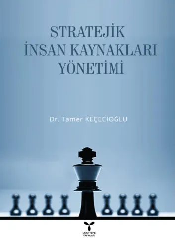 STRATEJİK İNSAN KAYNAKLARI YÖNETİMİ