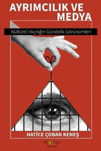 Ayrımcılık ve Medya - Kültürel Irkçılığın Gündelik Görünümleri