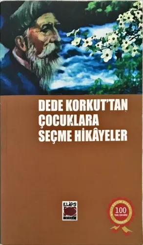 Dede Korkut'tan Çocuklara Seçme Hikayeler