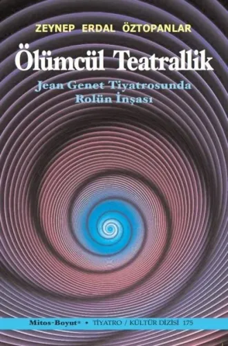 Ölümcül Teatrallik Jean Genet Tiyatrosunda Rolün İnşası