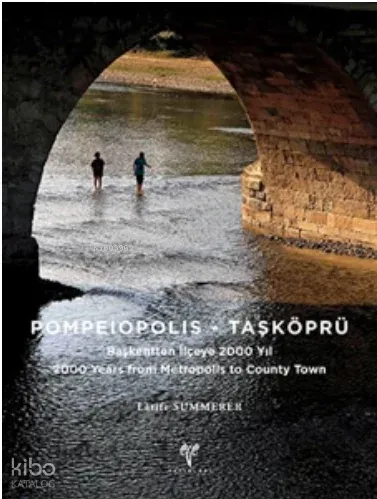 Pompeiopolis - Taşköprü Başkentten İlçeye 2000 Yıl