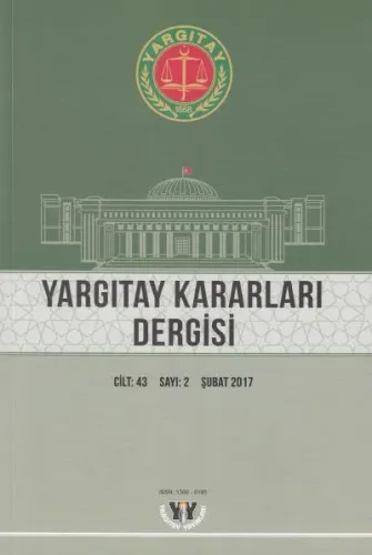 Yargıtay Kararları Dergisi C:43 S:2 Şubat 2017