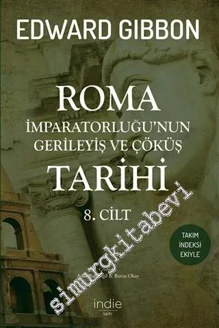 Roma İmparatorluğu'nun Gerileyiş ve Çöküş Tarihi Cilt 8 -