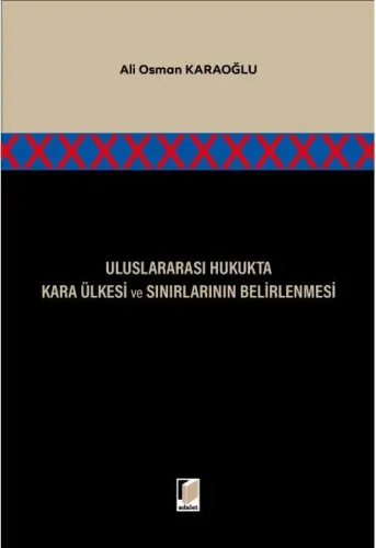 Uluslararası Hukukta Kara Ülkesi ve Sınırlarının Belirlenmesi