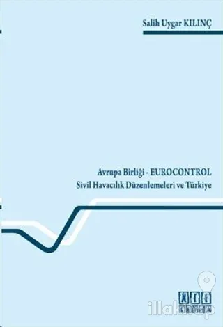 Avrupa Birliği - Eurocontrol Sivil Havacılık Düzenlemeleri ve Türkiye