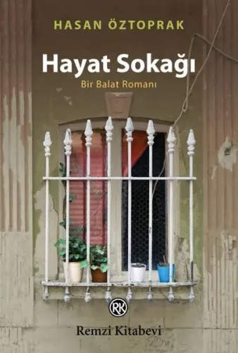 Hayat Sokağı - Bir Balat Romanı