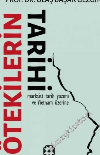 Ötekilerin Tarihi : Marksist Tarih Yazımı ve Vietnam Üzerine -         2020