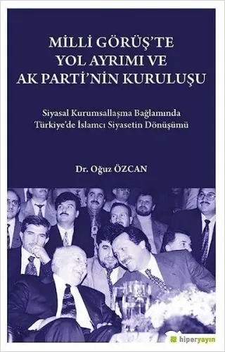 Milli Görüş’te Yol Ayrımı ve Ak Parti’nin Kuruluşu
