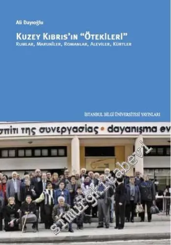 Kuzey Kıbrıs'ın Ötekileri: Rumlar, Maruniler, Romanlar, Aleviler, Kürtler -        2014