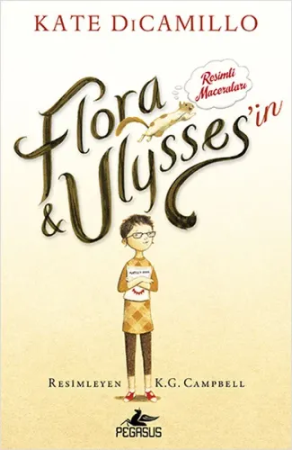 Flora Ulysses'in Resimli Maceraları (Ciltli)