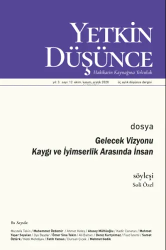Yetkin Düşünce Sayı 12 - Gelecek Vizyonu Kaygı ve İyimserlik Arasında İnsan