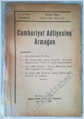 Cumhuriyet Adliyesine Armağan ( 6 ncı Kitap Hatıralarım ) -        1954