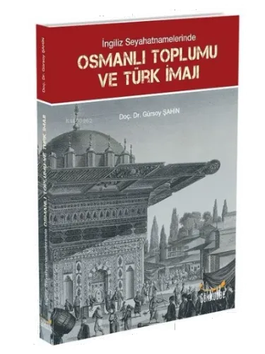 İngiliz Seyahatnamelerinde Osmanlı Toplumu ve Türk İmajı