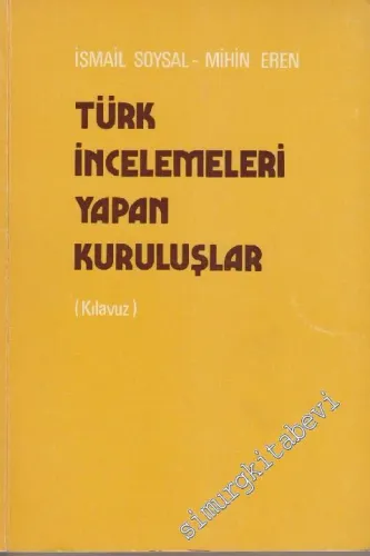 Türk İncelemeleri Yapan Kuruluşlar (Kılavuz) - İMZALI -
