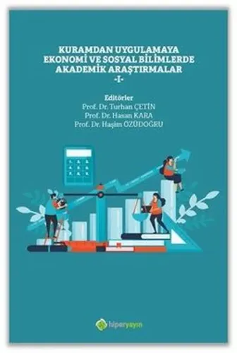 Kuramdan Uygulamaya Ekonomi ve Sosyal Bilimlerde Akademik Araştırmalar I