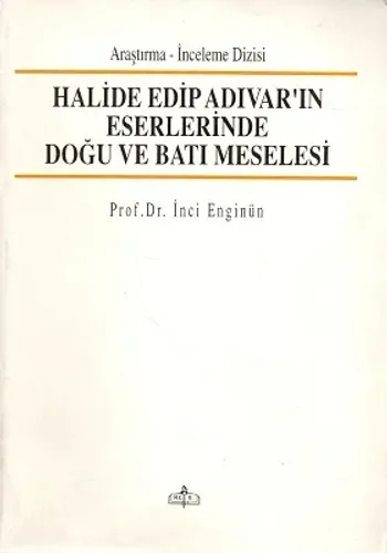 Halide Edip Adıvar'ın Eserlerinde Doğu ve Batı Meselesi