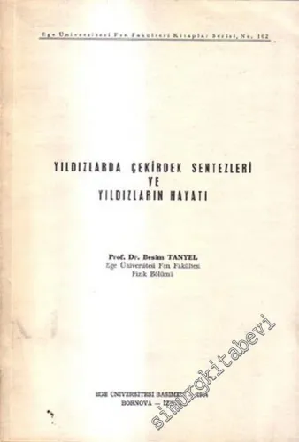 Yıldızlarda Çekirdek Sentezleri ve Yıldızların Hayatı -        1984