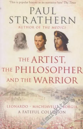The Artist, The Philosopher, And The Warrior : Leonardo da Vinci - Niccolò Machiavelli  - Cesare Borgia -        2010