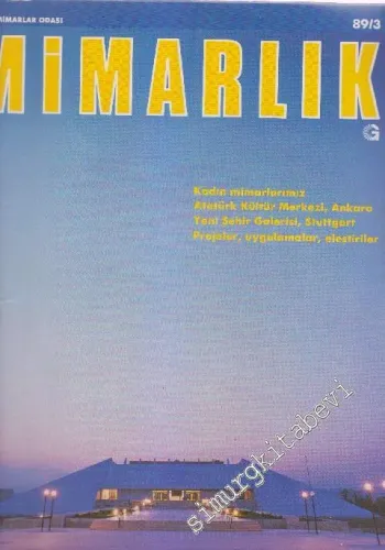 Mimarlık Dergisi - Dosya: Kadın Mimarlarımız Atatürk Kültür Merkezi, Ankara Yeni Şehir Galerisi, Stuttgart Projeler, Uygulamalar, Eleştiriler - Sayı: 235    27  Mart