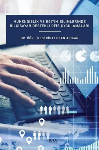 Mühendislik Ve Eğitim Bilimlerinde Bilgisayar Destekli Ofis Uygulamaları