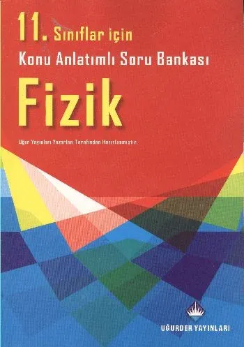 Uğurder 11. Sınıf Fizik Konu Anlatımlı Soru Bankası---
