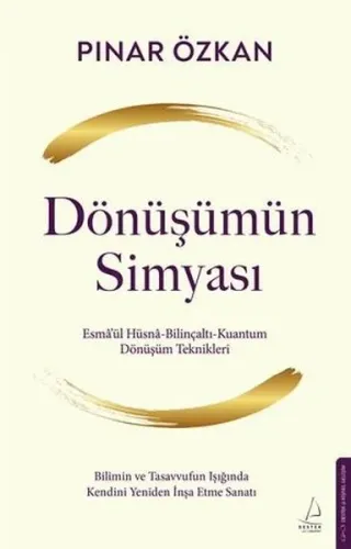Dönüşümün Simyası - Esma'ül Hüsna - Bilinçaltı - Kuantum - Dönüşüm Teknikleri