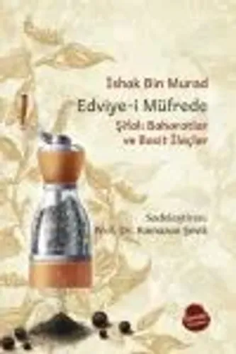 Edviye-i Müfrede  Şifalı Baharatlar ve Basit İlaçlar