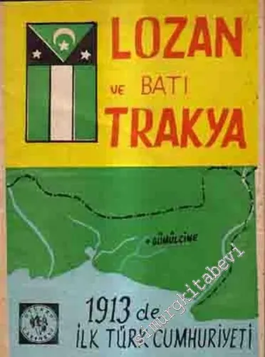 Lozan ve Batı Trakya: 1913'de İlk Türk Cumhuriyeti -