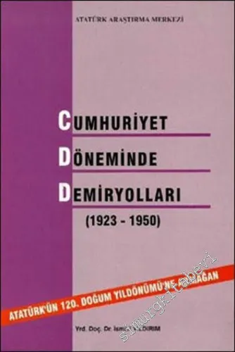 Cumhuriyet Döneminde Demiryolları 1923 - 1950 -        2001