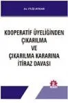 Kooperatif Üyeliğinden Çıkarılma Ve Çıkarılma Kararına İtiraz Davası