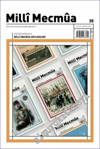 Milli Mecmua Dergisi - Milli Mecmua Söyleşileri - Sayı: 35      Kasım - Aralık