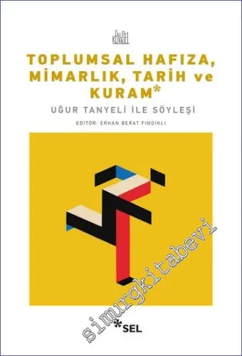 Toplumsal Hafıza Mimarlık Tarih ve Kuram - Uğur Tanyeli ile Söyleşi -         2022