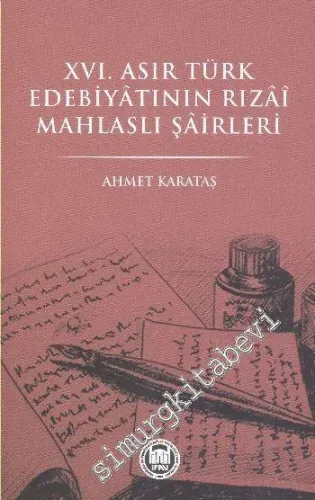 16. Asır Türk Edebiyatının Rızai Mahlaslı Şâirleri - 2013