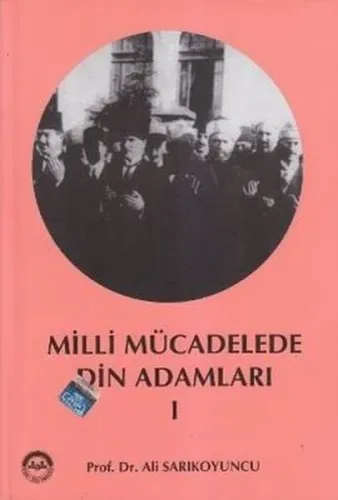 Milli Mücadelede Din Adamları 1;Ahmet Hulusi, Mehmet Rifat, Hacı Tevfik ve Abdurrahman Kamil Efendiler