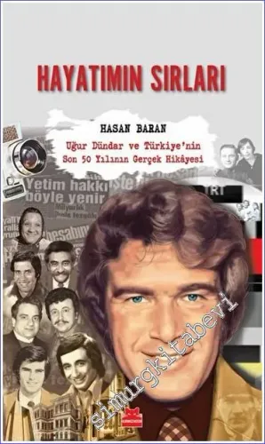 Hayatımın Sırları - Uğur Dündar ve Türkiye'nin Son 50 Yılının Gerçek Hikayesi -         2023