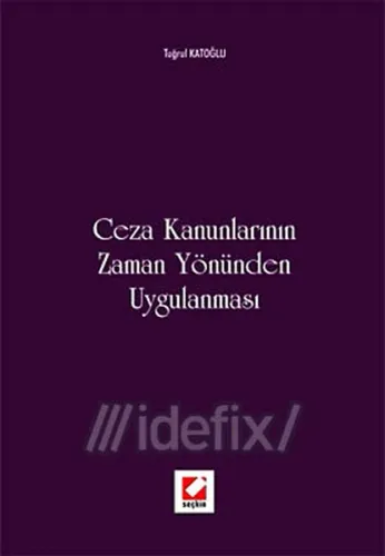 Ceza Kanunlarının Zaman Yönünden Uygulanması