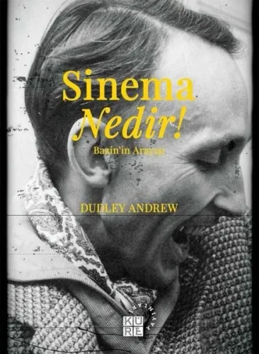 Sinema Nedir!; Bazin'in Arayışı