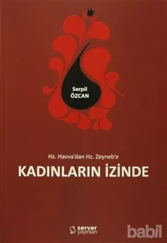 Hz. Havvadan Hz. Zeynebe Kadınların İzinde