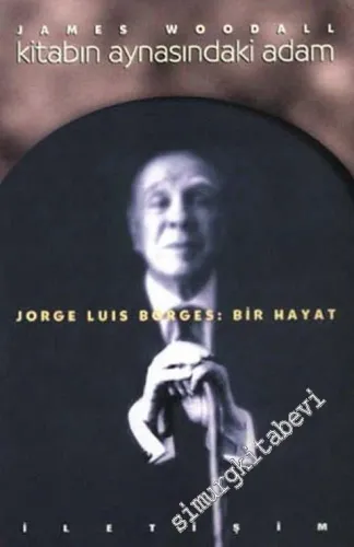 Kitabın Aynasındaki Adam Borges: Bir Hayat -        1997