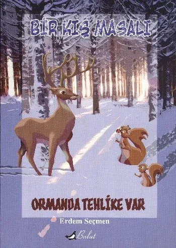 Bir Kış Masalı; Ormanda Tehlike Var