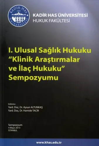 I. Ulusal Sağlık Hukuku " Klinik Araştırmalar ve İlaç Hukuku" Sempozyumu