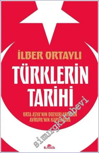 Türklerin Tarihi 1 : Orta Asya'nın Bozkırlarından Avrupa'nın Kapılarına -         2023