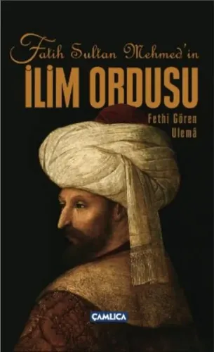 Fatih Sultan Mehmed’in İlim Ordusu