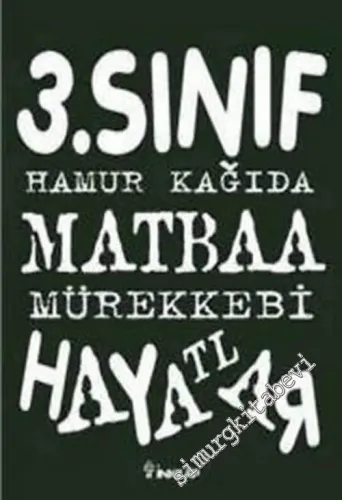 3. Sınıf Hamur Kağıda Matbaa Mürekkebi Hayatlar  -