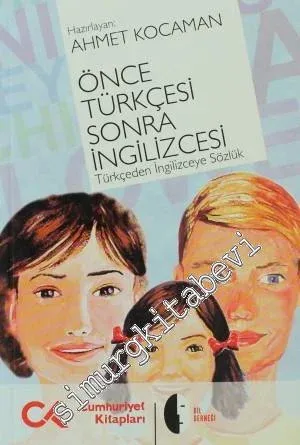 Önce Türkçesi Sonra İngilizcesi: Türkçeden İngilizceye Sözlük -