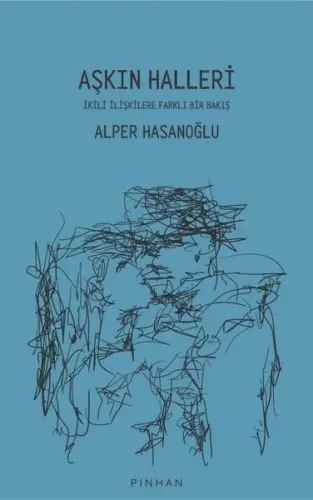 Aşkın Halleri;İkili İlişkilere Farklı Bir Bakış